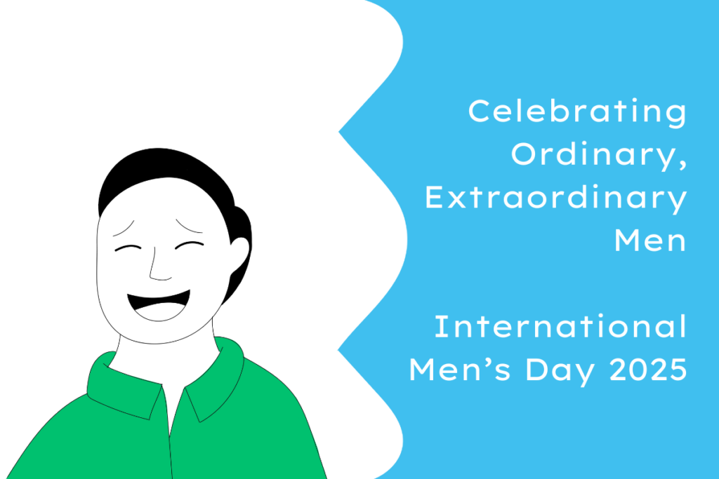 A cartoon man wearing a bright green shirt grinning with his eyes closed. A light blue section on the right-hand side says 'Celebrating Ordinary, Extraordinary Men. International Men’s Day 2025' in white writing.