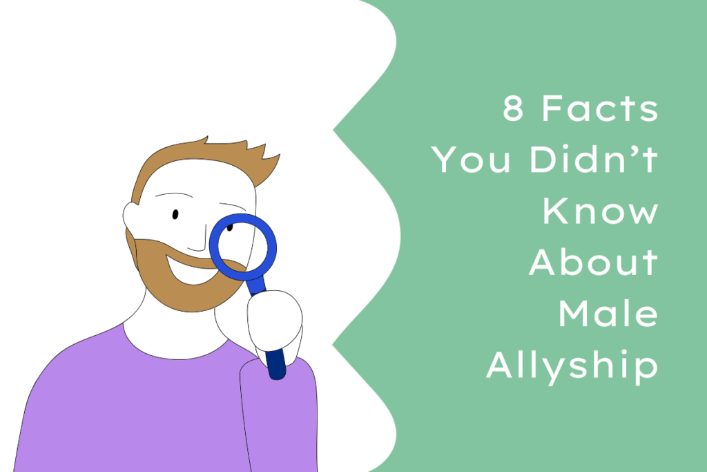A cartoon man holding a magnifying glass looking at the title that reads 8 Facts You Didn’t Know About Male Allyship