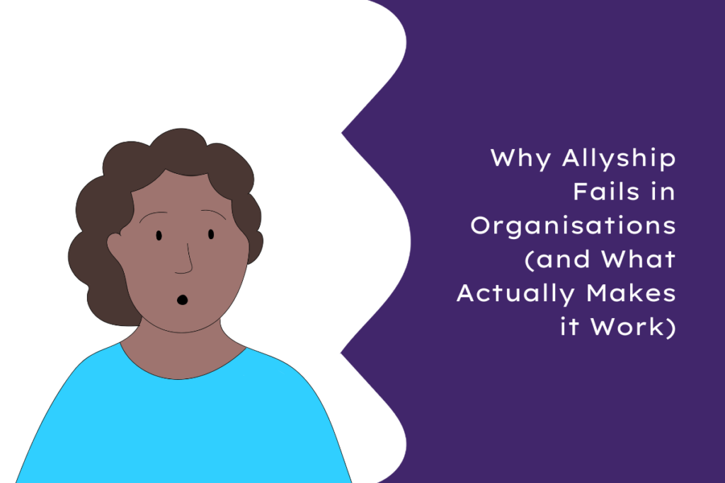 A cartoon man looking shocked reading a white title on a dark purple background that says 'Why Allyship Fails in Organisations (and What Actually Makes it Work)'