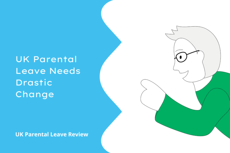 A cartoon man leans in from the right-hand side of the frame pointing at the title 'UK Parental Leave Needs Drastic Change, UK Parental Leave Review'